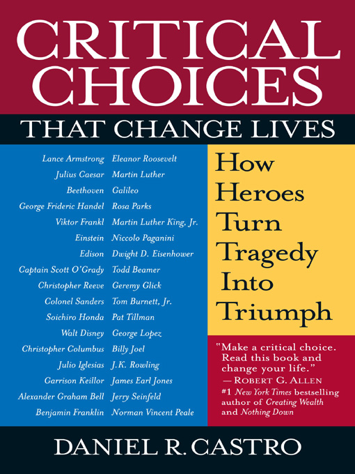 Title details for Critical Choices That Change Lives by Daniel R. Castro - Available